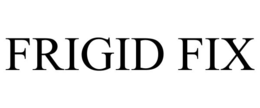 FRIGID FIX trademark