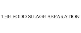 THE FODD SILAGE SEPARATION trademark