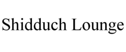 SHIDDUCH LOUNGE trademark