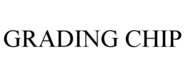 GRADING CHIP trademark