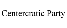 CENTERCRATIC PARTY trademark
