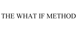 THE WHAT IF METHOD trademark