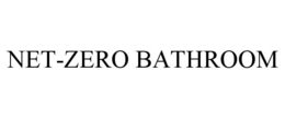 NET-ZERO BATHROOM trademark