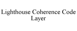 LIGHTHOUSE COHERENCE CODE LAYER trademark