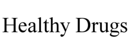 HEALTHY DRUGS trademark