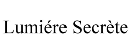 LUMIÉRE SECRÈTE trademark