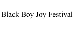 BLACK BOY JOY FESTIVAL trademark