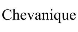 CHEVANIQUE trademark