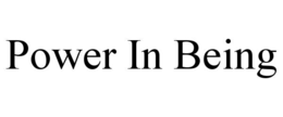 POWER IN BEING trademark