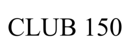 CLUB 150 trademark