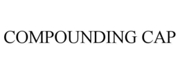 COMPOUNDING CAP trademark