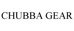 CHUBBA GEAR trademark