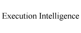 EXECUTION INTELLIGENCE trademark