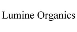 LUMINE ORGANICS trademark