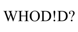 WHOD!D? trademark