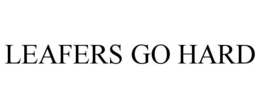 LEAFERS GO HARD trademark