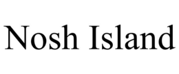 NOSH ISLAND trademark