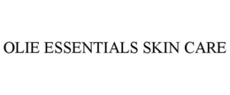 OLIE ESSENTIALS SKIN CARE trademark