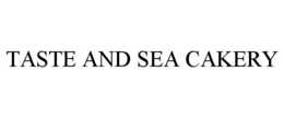 TASTE AND SEA CAKERY trademark