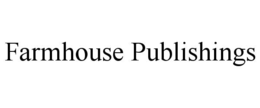 FARMHOUSE PUBLISHINGS trademark
