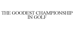 THE GOODEST CHAMPIONSHIP IN GOLF trademark