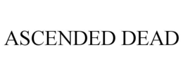 ASCENDED DEAD trademark