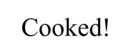 COOKED! trademark
