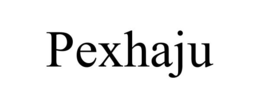 PEXHAJU trademark