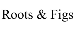 ROOTS & FIGS trademark