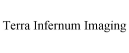 TERRA INFERNUM IMAGING trademark