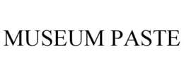MUSEUM PASTE trademark