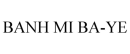 BANH MI BA-YE trademark