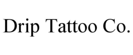 DRIP TATTOO CO. trademark