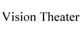 VISION THEATER trademark