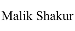 MALIK SHAKUR trademark