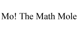 MO! THE MATH MOLE trademark