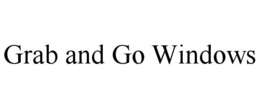GRAB AND GO WINDOWS trademark