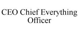 CEO CHIEF EVERYTHING OFFICER trademark