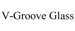 V-GROOVE GLASS trademark