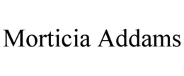MORTICIA ADDAMS trademark