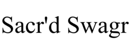 SACR'D SWAGR trademark