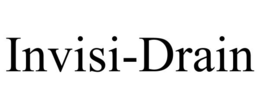 INVISI-DRAIN trademark
