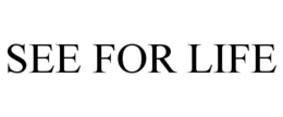 SEE FOR LIFE trademark