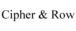 CIPHER & ROW trademark