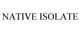NATIVE ISOLATE trademark