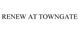 RENEW AT TOWNGATE trademark