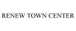 RENEW TOWN CENTER trademark