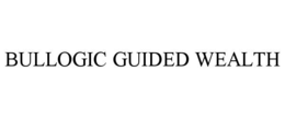 BULLOGIC GUIDED WEALTH trademark