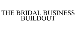 THE BRIDAL BUSINESS BUILDOUT trademark
