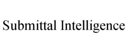 SUBMITTAL INTELLIGENCE trademark